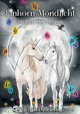 Einhorn Mondlicht: Im Dorf der Magier (German Edition)