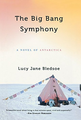 The Big Bang Symphony: A Novel of Antarctica