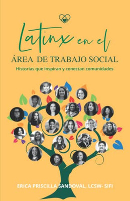 Latinx en el Área de Trabajo Social: Historias que inspiran y conectan comunidades (Spanish Edition)