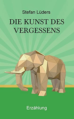 Die Kunst des Vergessens (German Edition)