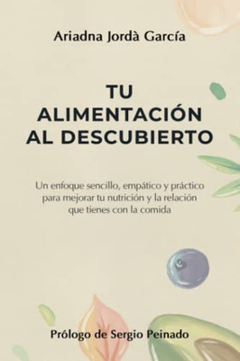 Tu alimentación al descubierto (Spanish Edition)
