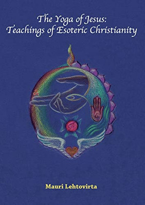 The Yoga of Jesus: Teachings of Esoteric Christianity