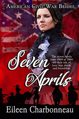 Seven Aprils (American Civil War Brides) - 9780228606536