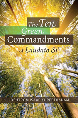 The Ten Green Commandments of Laudato Si�