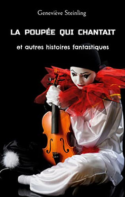 La poupée qui chantait et autres histoires fantastiques (French Edition)