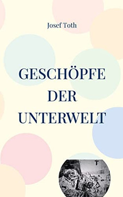 Geschöpfe der Unterwelt: Szenen einer deutschen Jugend (German Edition)