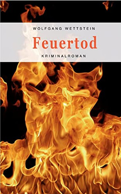 Feuertod: Kriminalroman (German Edition)