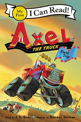 Axel the Truck: Field Trip (My First I Can Read) - 9780062692818