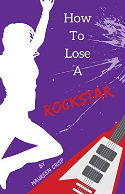 How To Lose A Rock Star