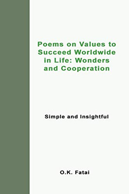 Poems on Values to Succeed Worldwide in Life: Wonders and Co-operation: Simple and Insightful