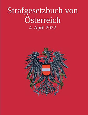 Strafgesetzbuch von Österreich (German Edition)