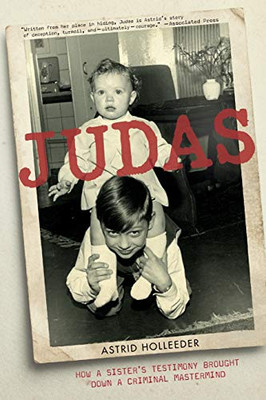 Judas: How a Sister's Testimony Brought Down a Criminal Mastermind