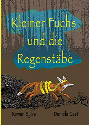 Kleiner Fuchs und die Regenstäbe (Die Abenteuer Von Kleiner Fuchs) (German Edition)