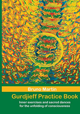 Gurdjieff Pratice Book: Inner exercises and sacred dances for the unfolding of consciousness (German Edition)