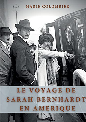 Le Voyage de Sarah Bernhardt en Amérique (French Edition)