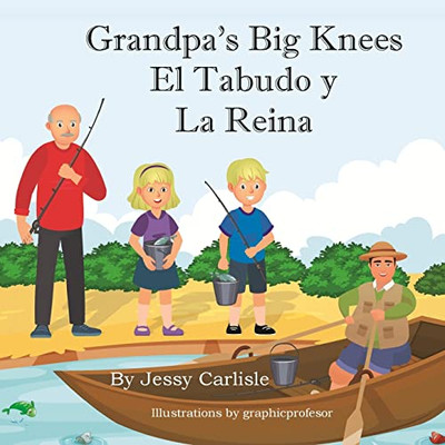 Grandpa's Big Knees (El Tabudo y La Reina): The Fishy Tale of El Tabudo (Bilingual Legends) (Spanish Edition)