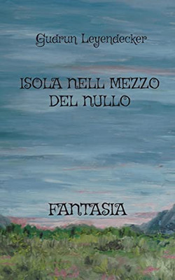 Isola Nell Mezzo del Nullo: Fantasia (Italian Edition)