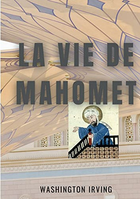 La vie de Mahomet (French Edition)