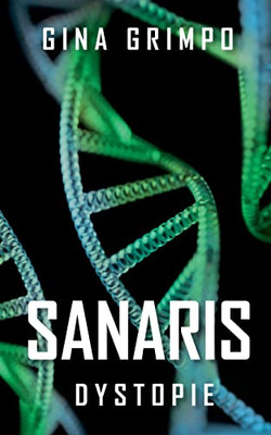 Sanaris: Dystopie (German Edition)