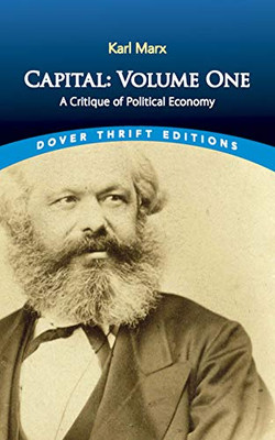 Capital: Volume One: A Critique of Political Economy (Dover Thrift Editions: Political Science)