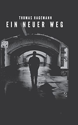 Ein neuer Weg (German Edition)