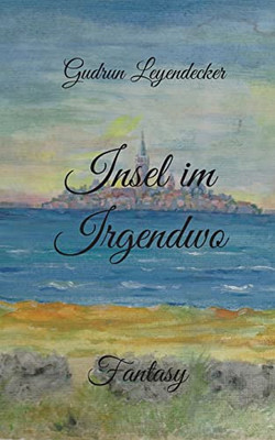 Insel im Irgendwo: Fantasy (German Edition)