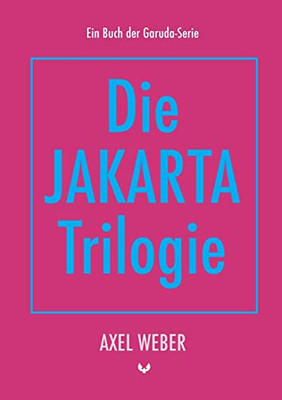 Die Jakarta Trilogie (German Edition)