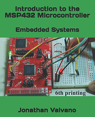 Embedded Systems: Introduction to the MSP432 Microcontroller (Volume 1)