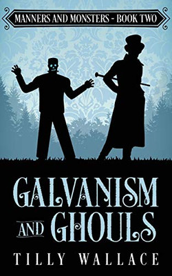 Galvanism and Ghouls (Manners and Monsters)