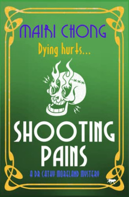 Shooting Pains (The Dr. Cathy Moreland Mysteries)