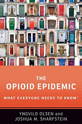 The Opioid Epidemic: What Everyone Needs to KnowR