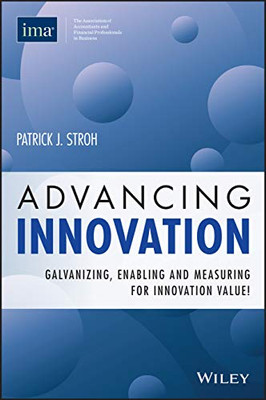 Advancing Innovation: Galvanizing, Enabling & Measuring For Innovation Value!