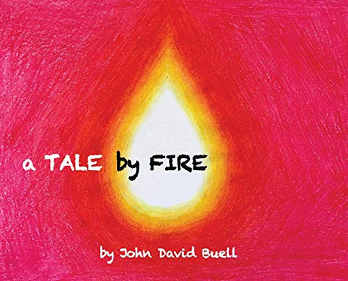 A Tale by Fire: a meditative picture book