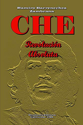 CHE - Revolución Absoluta (WIE) (Spanish Edition)