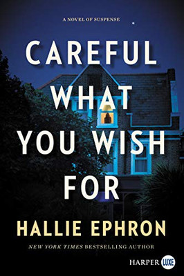 Careful What You Wish For: A Novel of Suspense - Paperback