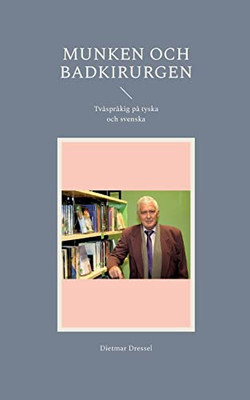 Munken och badkirurgen: Tvåspråkig på tyska och svenska (Swedish Edition)