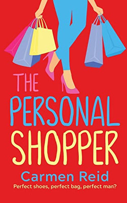 The Personal Shopper: A laugh-out-loud romantic comedy for 2022 from bestseller Carmen Reid - Hardcover