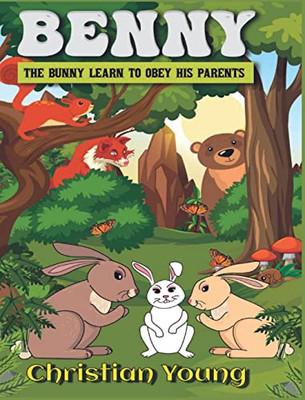 Benny the Bunny Learns to Listen to His Parents - Hardcover