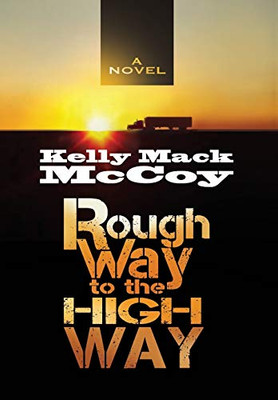 Rough Way to the High Way - Hardcover