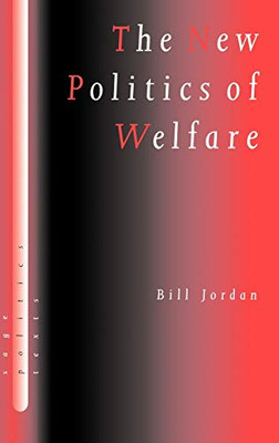 The New Politics of Welfare: Social Justice in a Global Context (SAGE Politics Texts series)