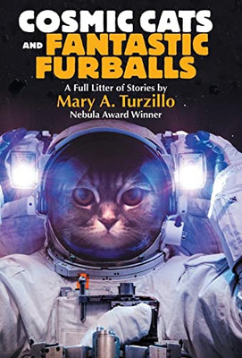 Cosmic Cats & Fantastic Furballs: Fantasy and Science Fiction Stories with Cats - Hardcover