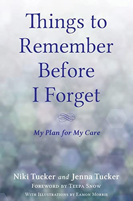 Things To Remember Before I Forget: My Plan for My Care - Hardcover