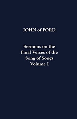 Sermons on the Final Verses of the Song of Songs: Volume I (Cistercian Fathers)