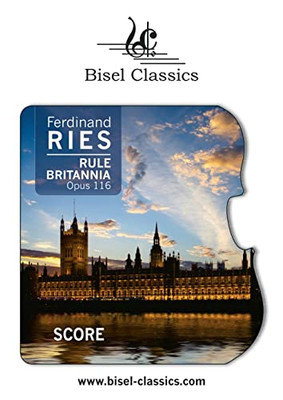 Rule Britannia, Grandes Variations pour le Pianoforte, Opus 116: Score / Partitur (German Edition)