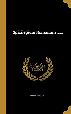 Spicilegium Romanum ...... (Latin Edition)