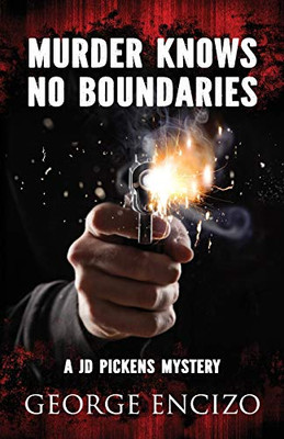 Murder Knows No Boundaries (JD Pickens Mysteries)