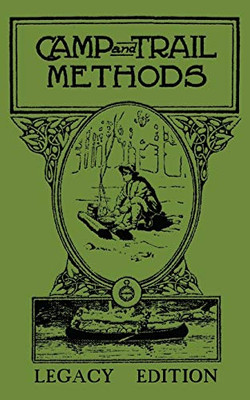 Camp And Trail Methods (Legacy Edition) (Library of American Outdoors Classics)