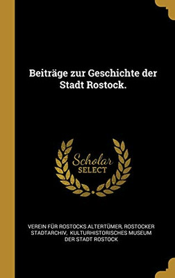 Beitr?ge Zur Geschichte Der Stadt Rostock. (German Edition)