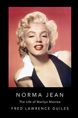 Norma Jean: The Life of Marilyn Monroe (Fred Lawrence Guiles Hollywood Collection)