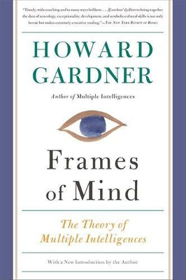 Frames of Mind: The Theory of Multiple Intelligences